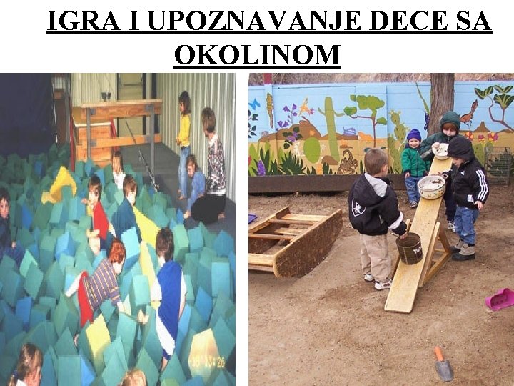 IGRA I UPOZNAVANJE DECE SA OKOLINOM 