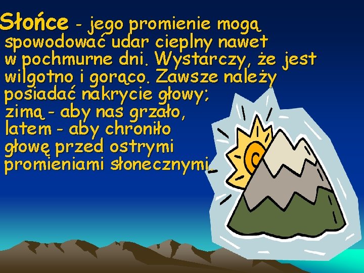 Słońce - jego promienie mogą spowodować udar cieplny nawet w pochmurne dni. Wystarczy, że