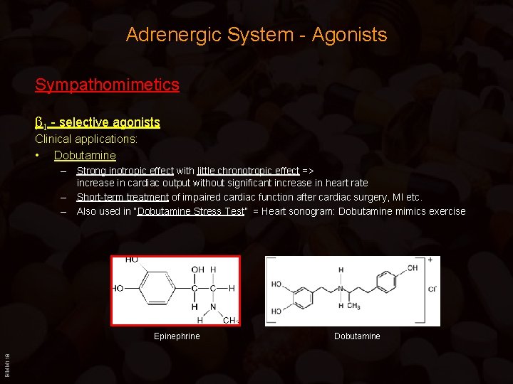 Adrenergic System - Agonists Sympathomimetics b 1 - selective agonists Clinical applications: • Dobutamine