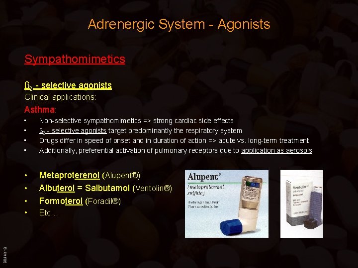 Adrenergic System - Agonists Sympathomimetics b 2 - selective agonists Clinical applications: BIMM 118