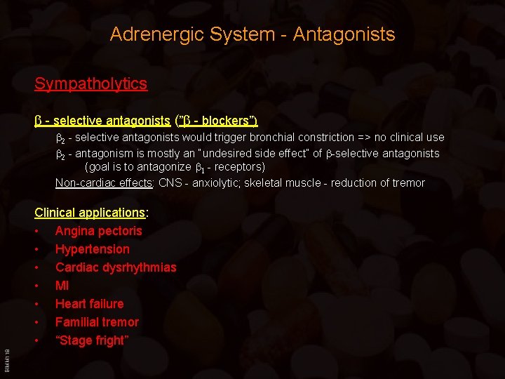 Adrenergic System - Antagonists Sympatholytics b - selective antagonists (”b - blockers”) b 2