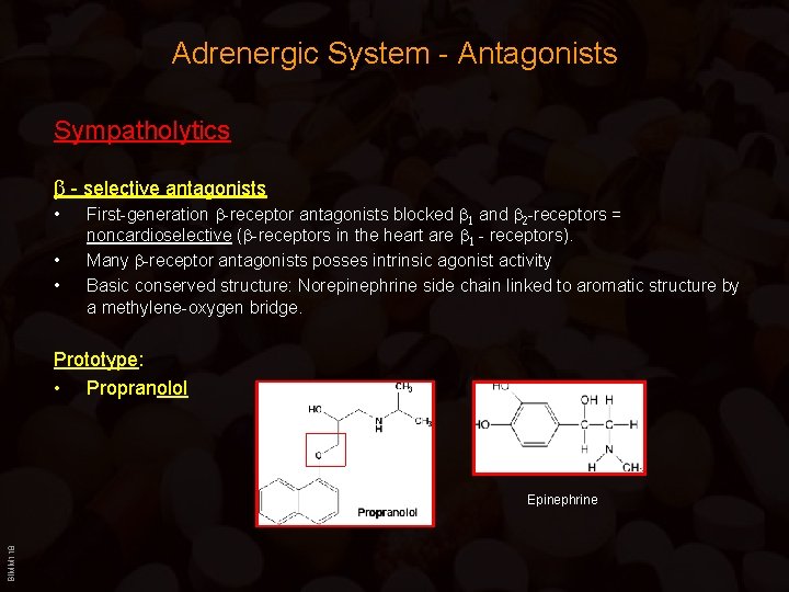 Adrenergic System - Antagonists Sympatholytics b - selective antagonists • • • First-generation b-receptor