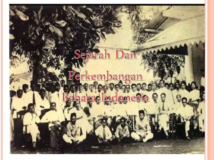 Sejarah Dan Perkembangan Bahasa Indonesia 