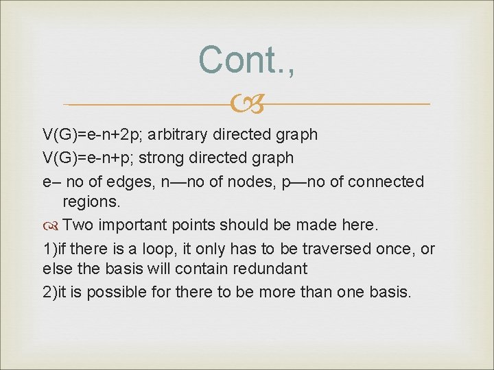 Cont. , V(G)=e-n+2 p; arbitrary directed graph V(G)=e-n+p; strong directed graph e– no of