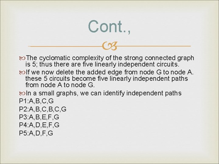 Cont. , The cyclomatic complexity of the strong connected graph is 5; thus there