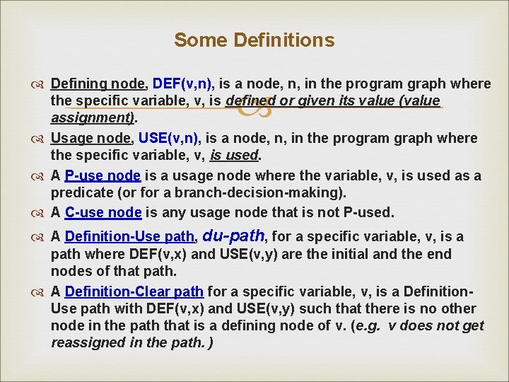 Some Definitions Defining node, DEF(v, n), is a node, n, in the program graph