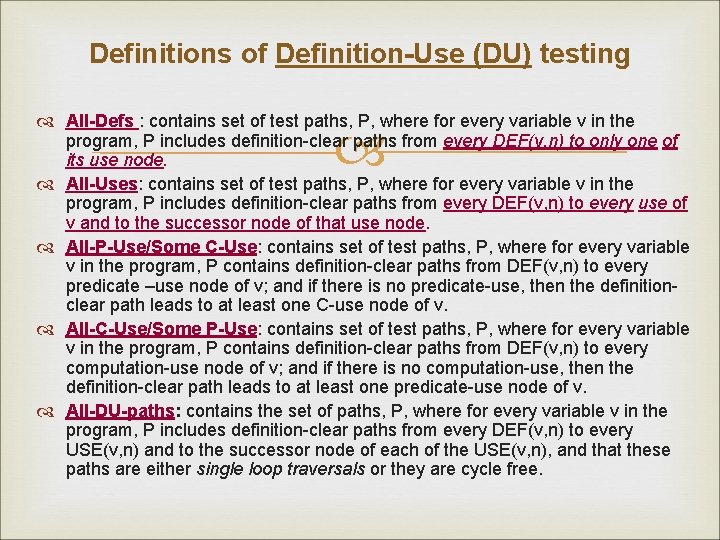 Definitions of Definition-Use (DU) testing All-Defs : contains set of test paths, P, where