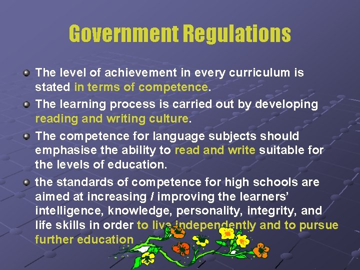 Government Regulations The level of achievement in every curriculum is stated in terms of