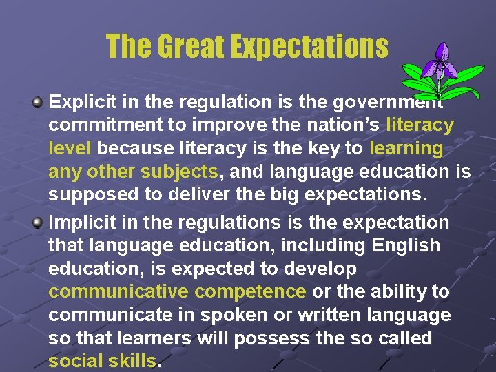 The Great Expectations Explicit in the regulation is the government commitment to improve the