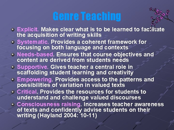 Genre Teaching Explicit. Makes clear what is to be learned to facilitate the acquisition