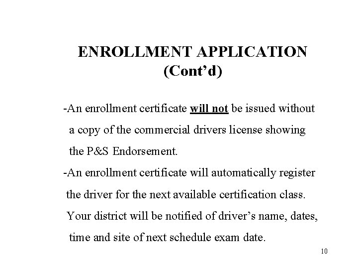 ENROLLMENT APPLICATION (Cont’d) -An enrollment certificate will not be issued without a copy of