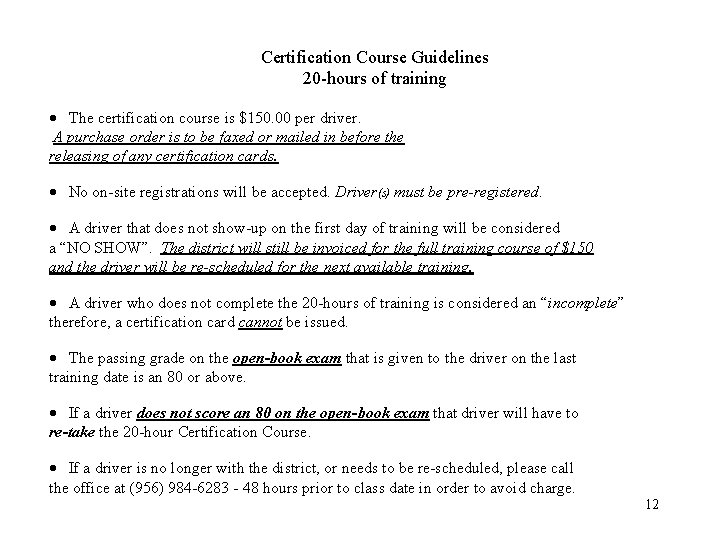 Certification Course Guidelines 20 -hours of training · The certification course is $150. 00