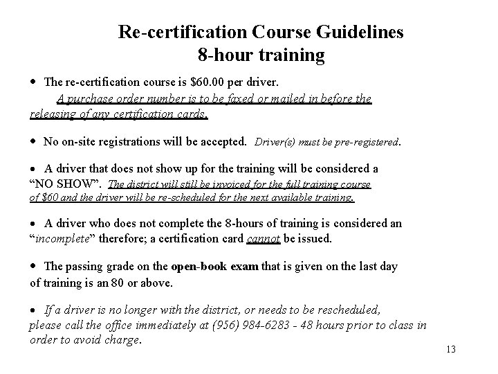 Re-certification Course Guidelines 8 -hour training · The re-certification course is $60. 00 per