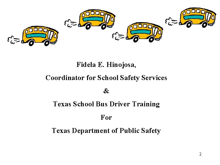 Fidela E. Hinojosa, Coordinator for School Safety Services & Texas School Bus Driver Training