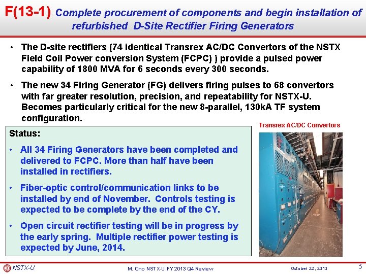 F(13 -1) Complete procurement of components and begin installation of refurbished D-Site Rectifier Firing