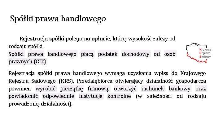 Spółki prawa handlowego Rejestracja spółki polega na opłacie, której wysokość zależy od rodzaju spółki.