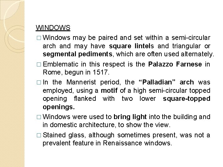 WINDOWS � Windows may be paired and set within a semi-circular arch and may