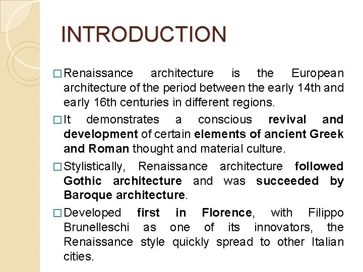 INTRODUCTION � Renaissance architecture is the European architecture of the period between the early