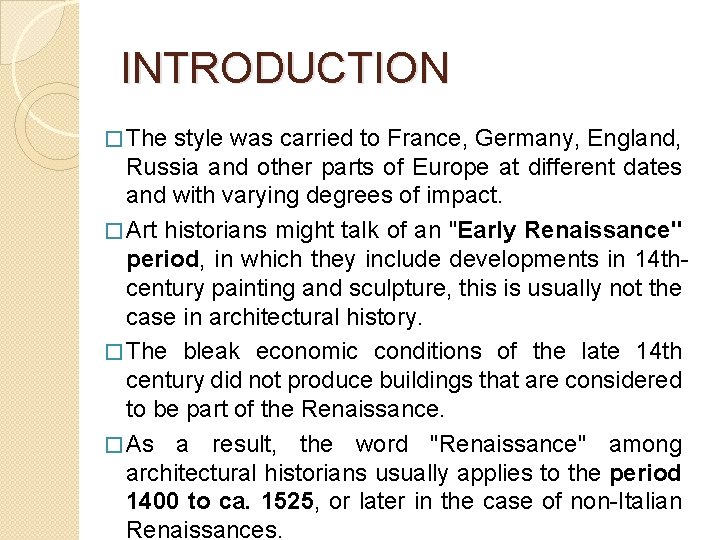 INTRODUCTION � The style was carried to France, Germany, England, Russia and other parts