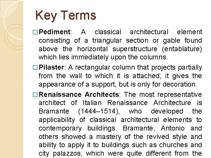 Key Terms � Pediment: A classical architectural element consisting of a triangular section or