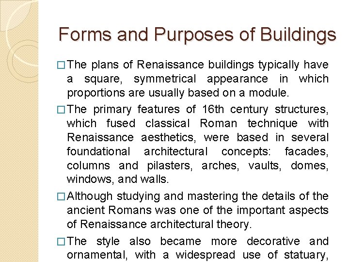 Forms and Purposes of Buildings � The plans of Renaissance buildings typically have a