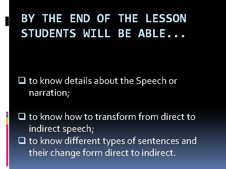 BY THE END OF THE LESSON STUDENTS WILL BE ABLE. . . q to