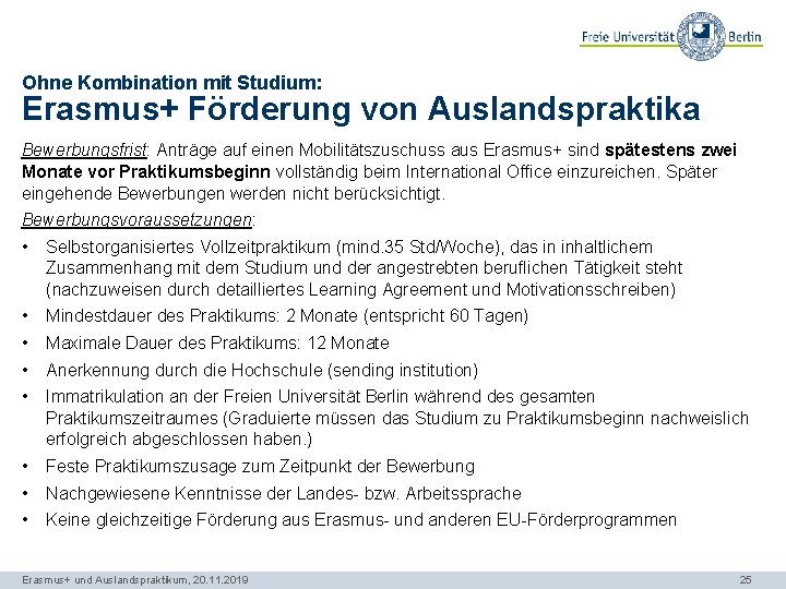 Ohne Kombination mit Studium: Erasmus+ Förderung von Auslandspraktika Bewerbungsfrist: Anträge auf einen Mobilitätszuschuss aus