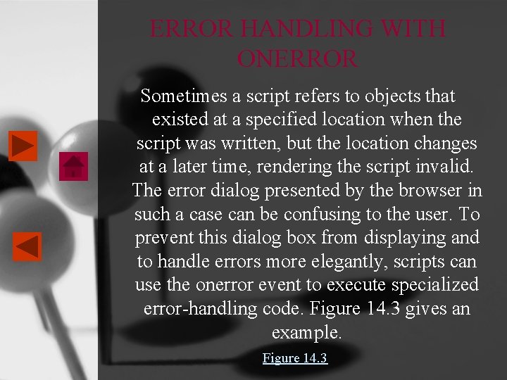 ERROR HANDLING WITH ONERROR Sometimes a script refers to objects that existed at a ERROR HANDLING WITH ONERROR Sometimes a script refers to objects that existed at a
