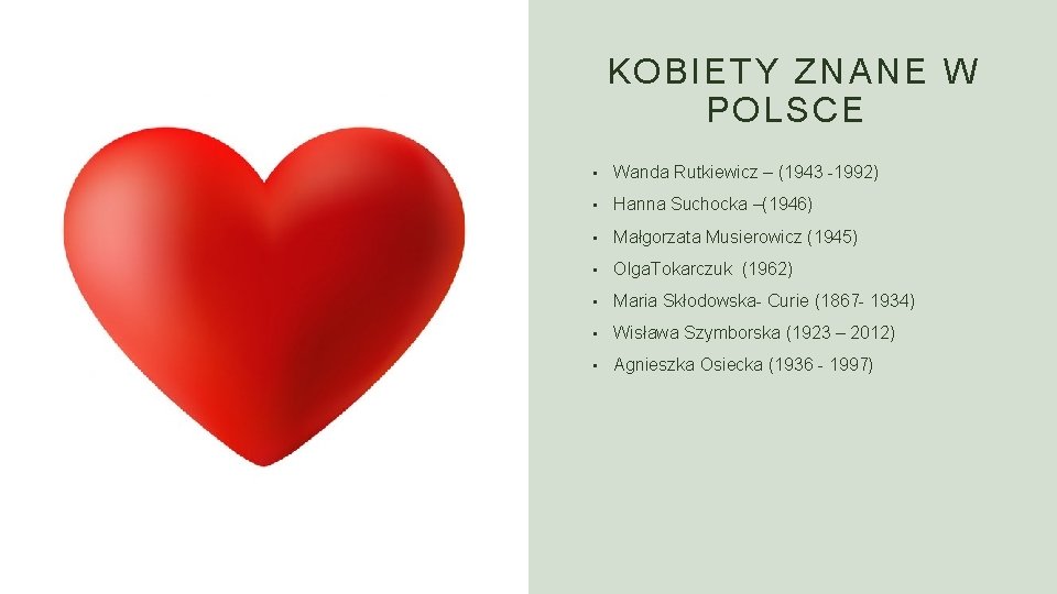 KOBIETY ZNANE W POLSCE • Wanda Rutkiewicz – (1943 -1992) • Hanna Suchocka –(1946)