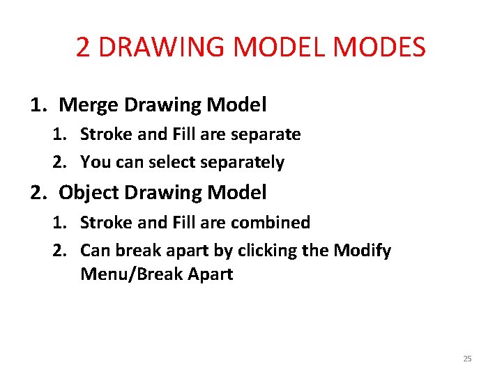 2 DRAWING MODEL MODES 1. Merge Drawing Model 1. Stroke and Fill are separate