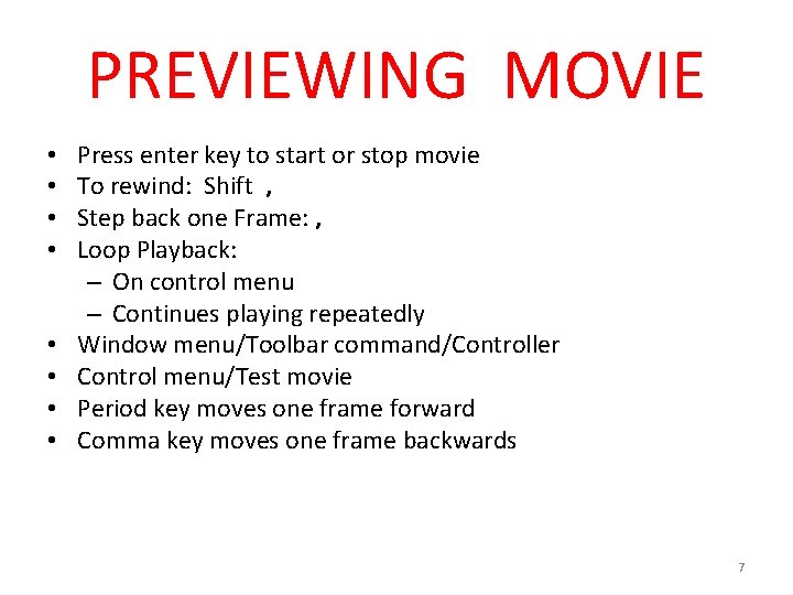 PREVIEWING MOVIE • • Press enter key to start or stop movie To rewind: