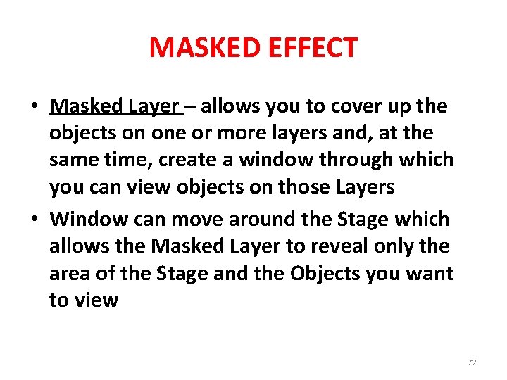 MASKED EFFECT • Masked Layer – allows you to cover up the objects on
