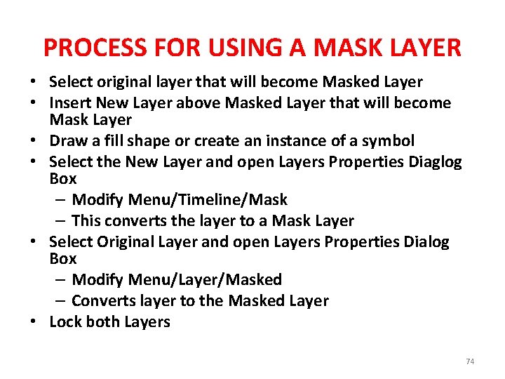 PROCESS FOR USING A MASK LAYER • Select original layer that will become Masked