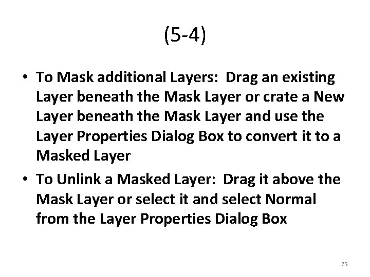 (5 -4) • To Mask additional Layers: Drag an existing Layer beneath the Mask