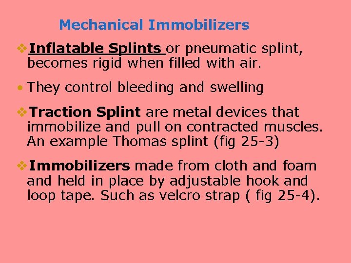 Mechanical Immobilizers v. Inflatable Splints or pneumatic splint, becomes rigid when filled with air.