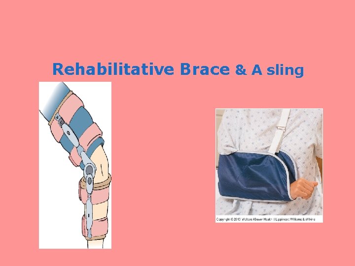 Rehabilitative Brace & A sling 