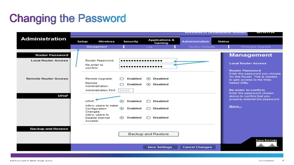 © 2014 Cisco and/or its affiliates. All rights reserved. Cisco Confidential 10 