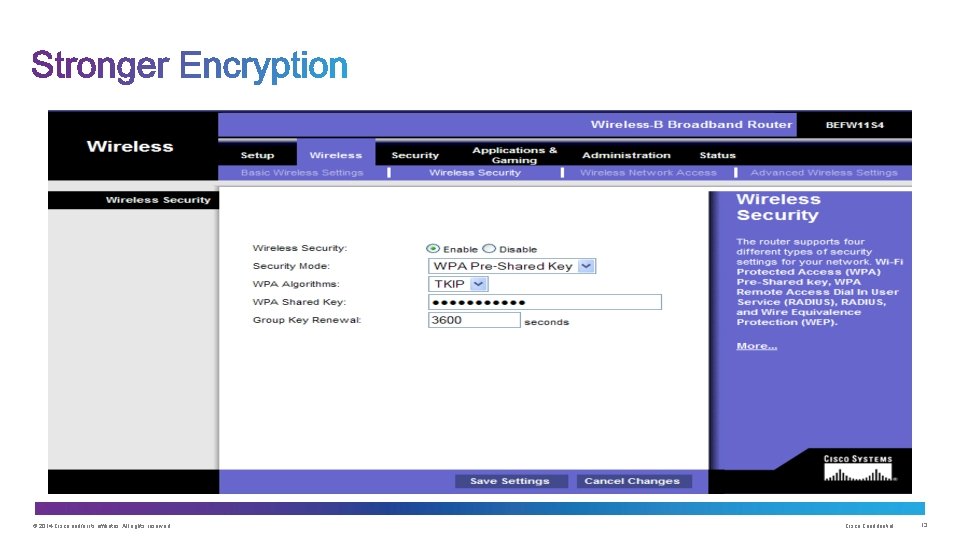 © 2014 Cisco and/or its affiliates. All rights reserved. Cisco Confidential 13 
