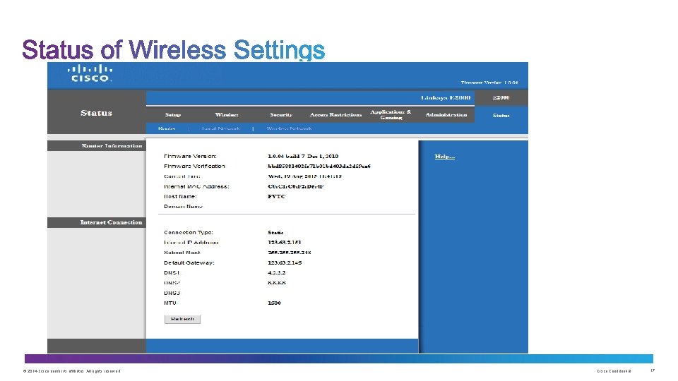 © 2014 Cisco and/or its affiliates. All rights reserved. Cisco Confidential 17 