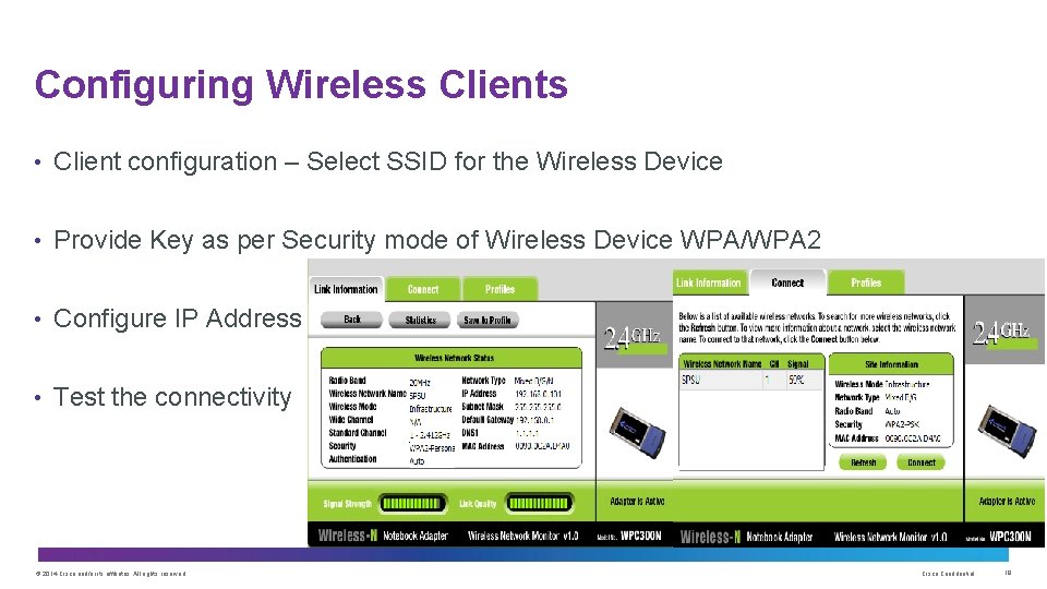 Configuring Wireless Clients • Client configuration – Select SSID for the Wireless Device •