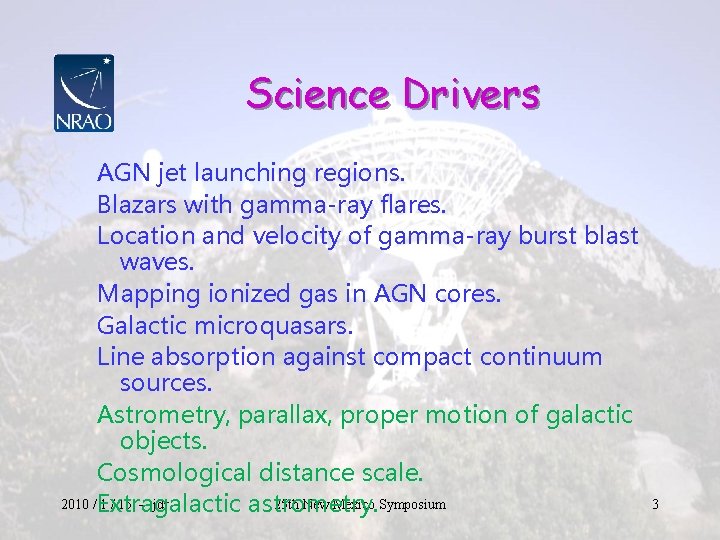 Science Drivers AGN jet launching regions. Blazars with gamma-ray flares. Location and velocity of