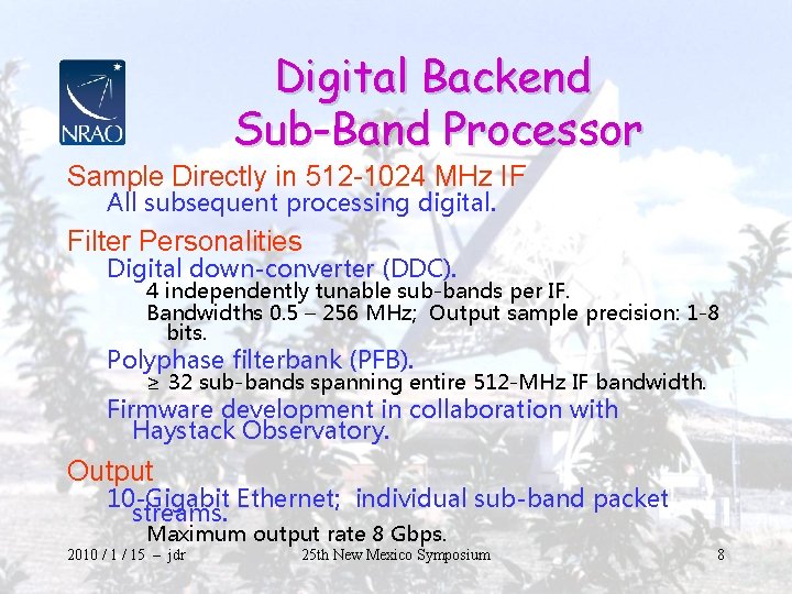 Digital Backend Sub-Band Processor Sample Directly in 512 -1024 MHz IF All subsequent processing