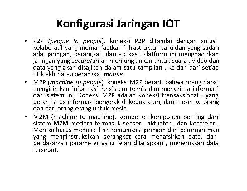 Konfigurasi Jaringan IOT • P 2 P (people to people), koneksi P 2 P