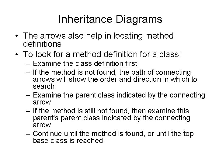 Inheritance Diagrams • The arrows also help in locating method definitions • To look Inheritance Diagrams • The arrows also help in locating method definitions • To look