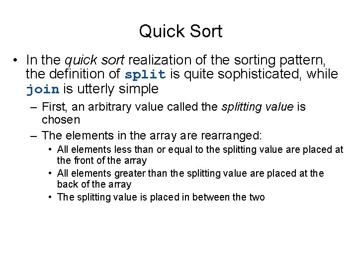 Quick Sort • In the quick sort realization of the sorting pattern, the definition Quick Sort • In the quick sort realization of the sorting pattern, the definition