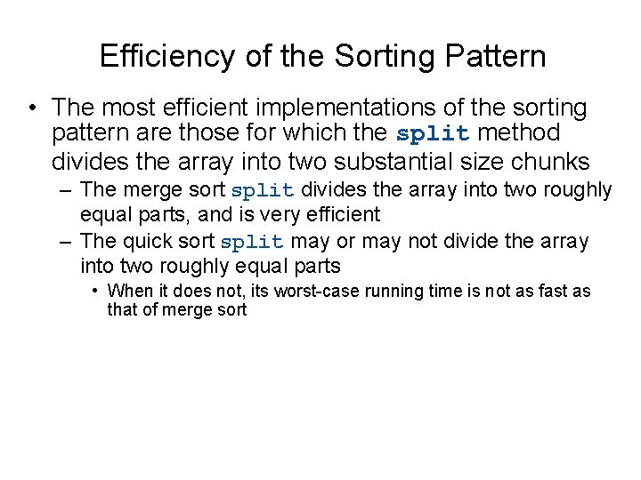 Efficiency of the Sorting Pattern • The most efficient implementations of the sorting pattern Efficiency of the Sorting Pattern • The most efficient implementations of the sorting pattern
