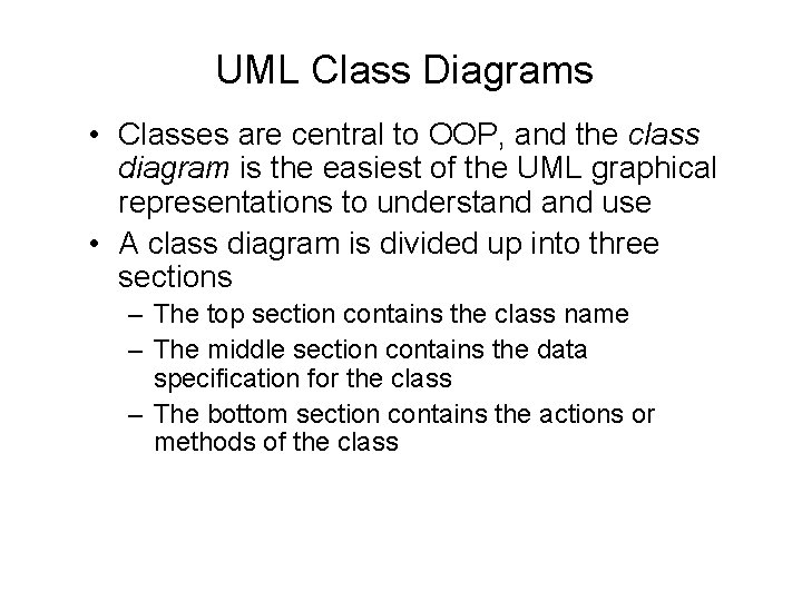 UML Class Diagrams • Classes are central to OOP, and the class diagram is UML Class Diagrams • Classes are central to OOP, and the class diagram is