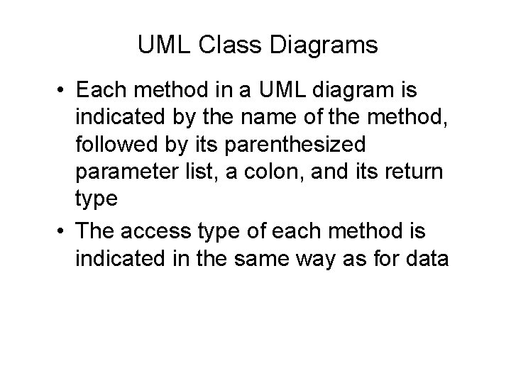 UML Class Diagrams • Each method in a UML diagram is indicated by the UML Class Diagrams • Each method in a UML diagram is indicated by the