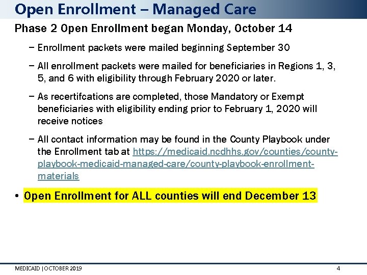 Open Enrollment – Managed Care Phase 2 Open Enrollment began Monday, October 14 −