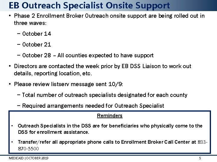 EB Outreach Specialist Onsite Support • Phase 2 Enrollment Broker Outreach onsite support are